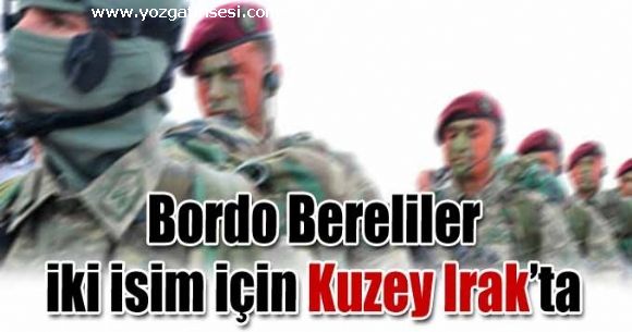 Bordo Bereliler Kuzey Irakta!