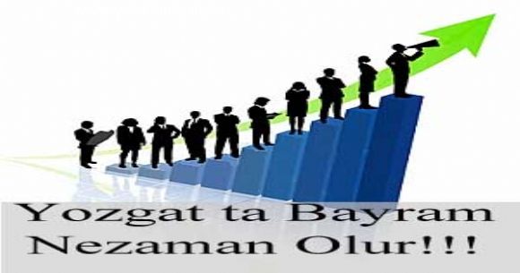 Yozgat ta Bayram Nezaman Olur!!!