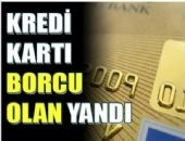 Kredi borcu olanlar dikkat!!!!!