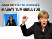 Merkelden Avrupaya yumruklu g�zda��