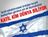 �srail sokaklar�nda katil Erdo�an pankartlar�!!!