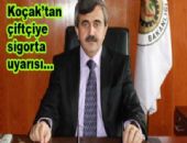 Yozgat Tar�m il M�d�r� Ko�ak tan �ift�iye Sigorta Uyar�s�