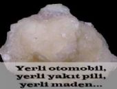 Yerli Otomobil, Yerli Yak�t Pili, Yerli Maden...