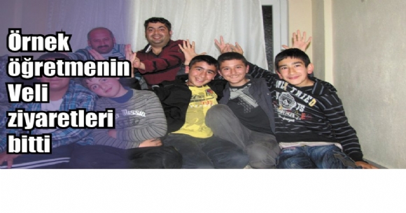 �rnek ��retmenin Veli ziyaretleri bitti