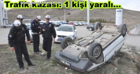 Yozgat Sar�hac�l� da  meydana gelen trafik kazas�nda bir ki�i yaraland�.